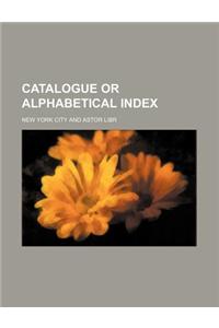 Catalogue or Alphabetical Index