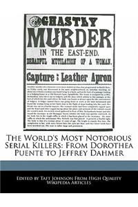 The World's Most Notorious Serial Killers