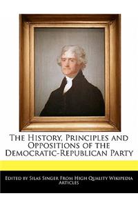 The History, Principles and Oppositions of the Democratic-Republican Party