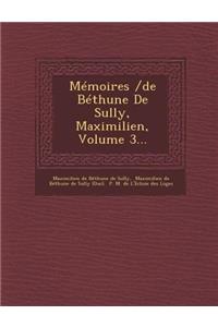 Memoires /de Bethune de Sully, Maximilien, Volume 3...