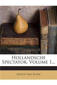 Hollandsche Spectator, Volume 1...