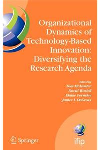 Organizational Dynamics of Technology-Based Innovation: Diversifying the Research Agenda: Ifip Tc 8wg8.6 International Working Conference, June 14-16, Manchester, UK