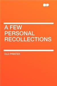 A Few Personal Recollections