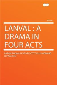 Lanval: A Drama in Four Acts