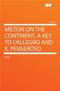 Milton on the Continent; A Key to l'Allegro and Il Penseroso