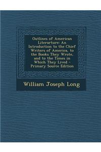 Outlines of American Literarture