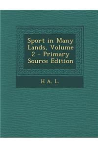 Sport in Many Lands, Volume 2 - Primary Source Edition