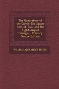 The Quadrature of the Circle: The Square Root of Two, and the Right-Angled Triangle
