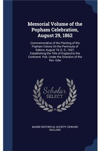 Memorial Volume of the Popham Celebration, August 29, 1862