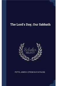 The Lord's Day, Our Sabbath