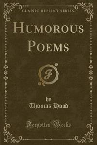 Humorous Poems (Classic Reprint)