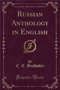 Russian Anthology in English (Classic Reprint)