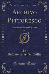 Archivo Pittoresco, Vol. 3: Semanario Illustrado; 1860 (Classic Reprint)