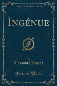 IngÃ©nue, Vol. 1 (Classic Reprint)