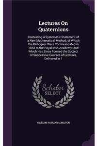 Lectures on Quaternions