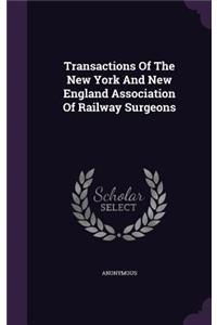 Transactions of the New York and New England Association of Railway Surgeons