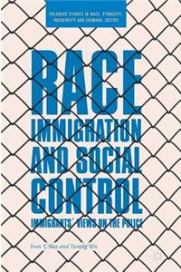 Race, Immigration, and Social Control