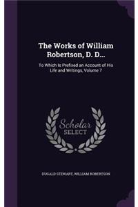Works of William Robertson, D. D...