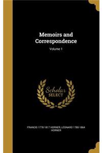 Memoirs and Correspondence; Volume 1