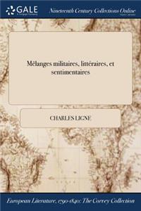 Melanges Militaires, Litteraires, Et Sentimentaires