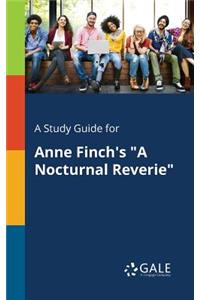 Study Guide for Anne Finch's A Nocturnal Reverie