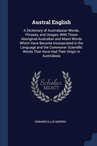 AUSTRAL ENGLISH: A DICTIONARY OF AUSTRAL
