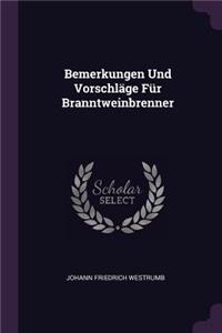 Bemerkungen Und Vorschläge Für Branntweinbrenner