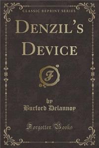 Denzil's Device (Classic Reprint)