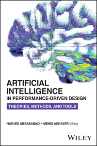 Artificial Intelligence in Performance-Driven Desi gn: Theories, Methods, and Tools