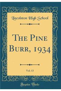The Pine Burr, 1934, Vol. 13 (Classic Reprint)
