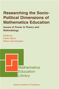 Researching the Socio-Political Dimensions of Mathematics Education