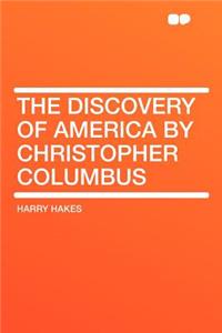 The Discovery of America by Christopher Columbus