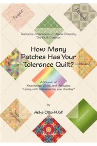 How Many Patches Has Your Tolerance Quilt?