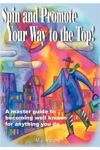 Spin and Promote Your Way to the Top!