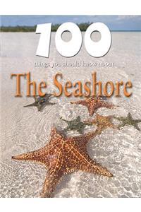 100 Things You Should Know about the Seashore