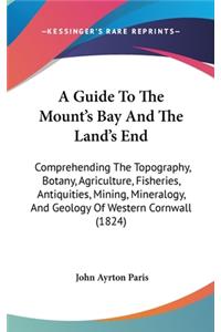 A Guide To The Mount's Bay And The Land's End