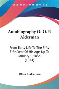 Autobiography Of O. P. Alderman