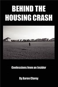 Behind the Housing Crash