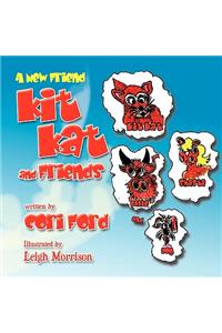 Kit Kat and Friends