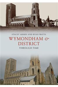Wymondham & District Through Time
