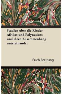 Studien Uber Die Rinder Afrikas Und Polynesiens Und Ihren Zusammenhang Untereinander