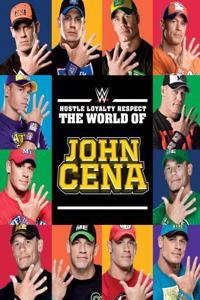 Hustle, Loyalty & Respect: The World of John Cena: The World of John Cena, Library Edition
