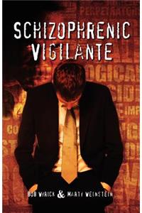 Schizophrenic Vigilante