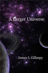 Larger Universe