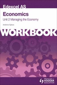 Edexcel AS Economics Unit 2 Workbook: Managing the Economy