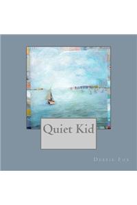 Quiet Kid