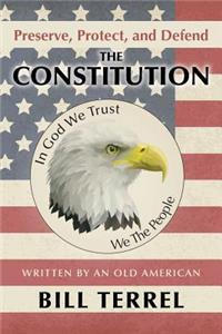 Preserve, Protect, and Defend the Constitution