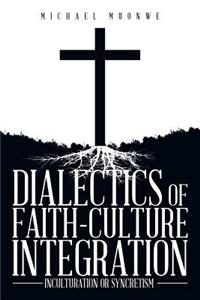 Dialectics of Faith-Culture Integration