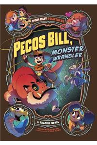 Pecos Bill, Monster Wrangler: A Graphic Novel