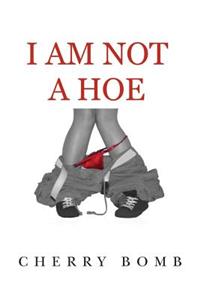 I Am Not A Hoe